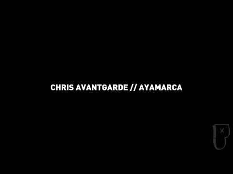 Chris Avantgarde - Ayamarca
