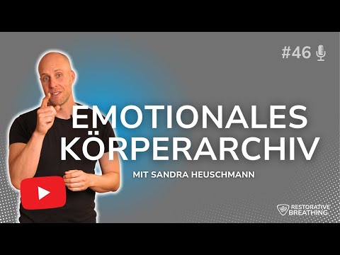 #46 -Die Atmung als Zugang zum emotionalen Körperarchiv mit Sandra Heuschmann