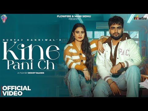 Kine Pani Ch - Guntaj Dandiwal (Official Video) New Punjabi Songs 2025 | Latest Punjabi Songs 2025