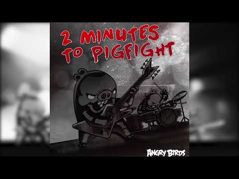 Angry Birds - 2 Minutes to Pigfight // Official Evolution Soundtrack