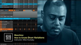 Mike Huckaby + Dubspot! Maschine Tutorial: How to Create Drum Variations