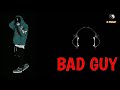BAD GUY WHATSAPP STATUS BAD GUY WHATSAPP STATUS