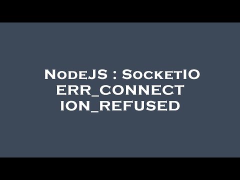 Nodejs Socketio Err_connection_refused