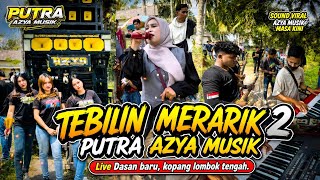 Download lagu TEBILIN MERARIK 2 LATEST RELEASE BY PUTRA AZYA MUSIK LIVE FROM DASAN BARU, KOPANG. mp3