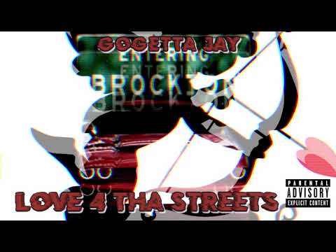 GOGETTA JAY - LOVE 4 THA STREETS (OFFICIAL AUDIO)
