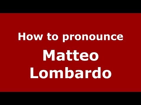 How to pronounce Matteo Lombardo (Italian/Italy)  - PronounceNames.com