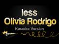 Olivia Rodrigo - less (Karaoke Version)