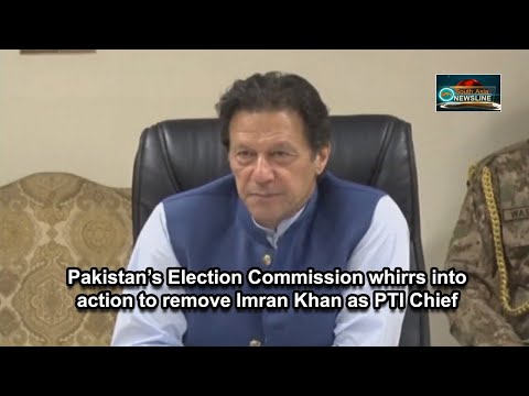 Pakistan’s Election Commission whirrs into action to remove Imran Khan as PTI Chief