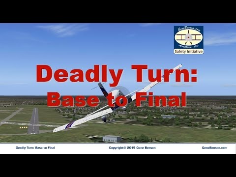 Deadly Turn - Base Leg to Final Approach