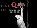 Queen Hang On In There Single Edit