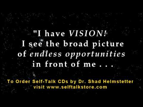 Dr. Shad Helmstetter - Self-Talk for Today: "VISION"