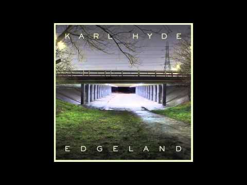 Karl Hyde - The Night Slips Us Smiling Underneath Its Dress
