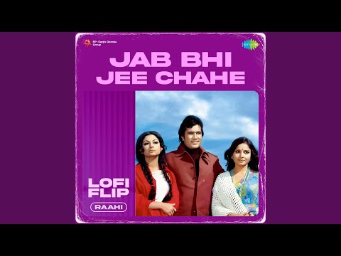 Jab Bhi Jee Chahe LoFi Flip
