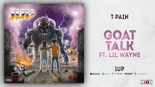 T-Pain - Goat Talk Ft. Lil Wayne (1UP)