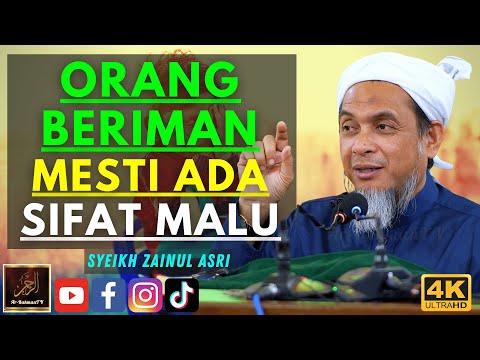 Syeikh Zainul Asri - ORANG BERIMAN MESTI ADA SIFAT MALU