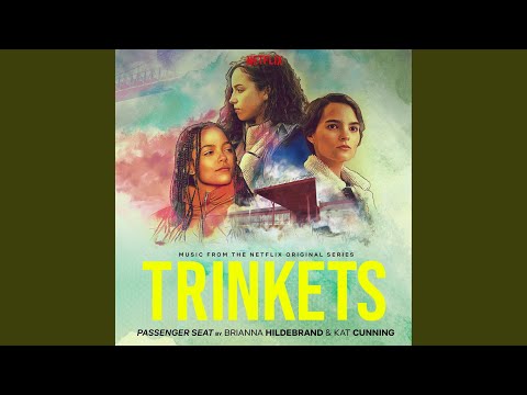 Passenger Seat (From the Original Netflix Series "Trinkets")