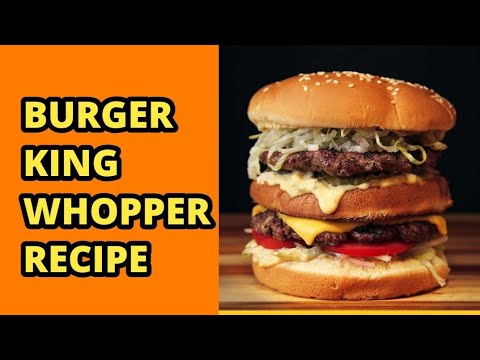 Burger King Whopper Recipe | Homemade Burger King Recipe