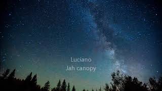 Luciano - Jah canopy