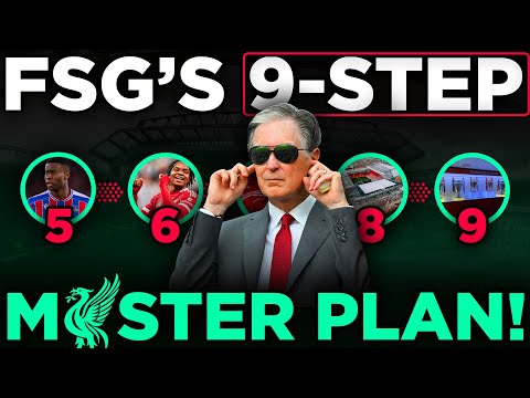 UPDATED: FSG's Master Plan for Liverpool is STILL on Track!