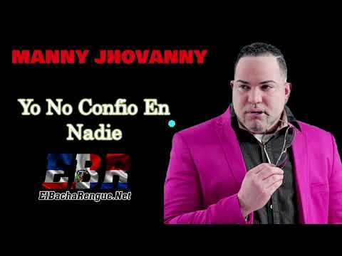 Manny Jhovanny - Yo No Confio En Nadie (Última Grabación 2021)