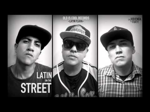 LA JODIENDA ft. FORTY  (La Tola Clan -Da Monsters)- Latin on the Street (2016) "LATIN FLAVA"