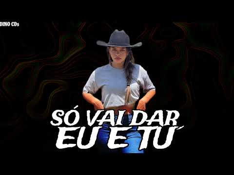 SÓ VAI DAR EU E TU - BRISA STAR