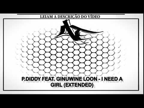 P.DIDDY FEAT. GINUWINE LOON - I NEED A GIRL (EXTENDED)