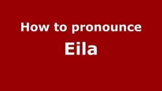 How to pronounce Eila