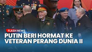 MOMEN HANGAT Putin Sambut Langsung Para Veteran Perang Dunia II di Parade Hari Kemenangan Rusia
