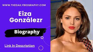 Eiza González Biography, Wiki, Age, Height, Net Worth, Husbands, Film & More