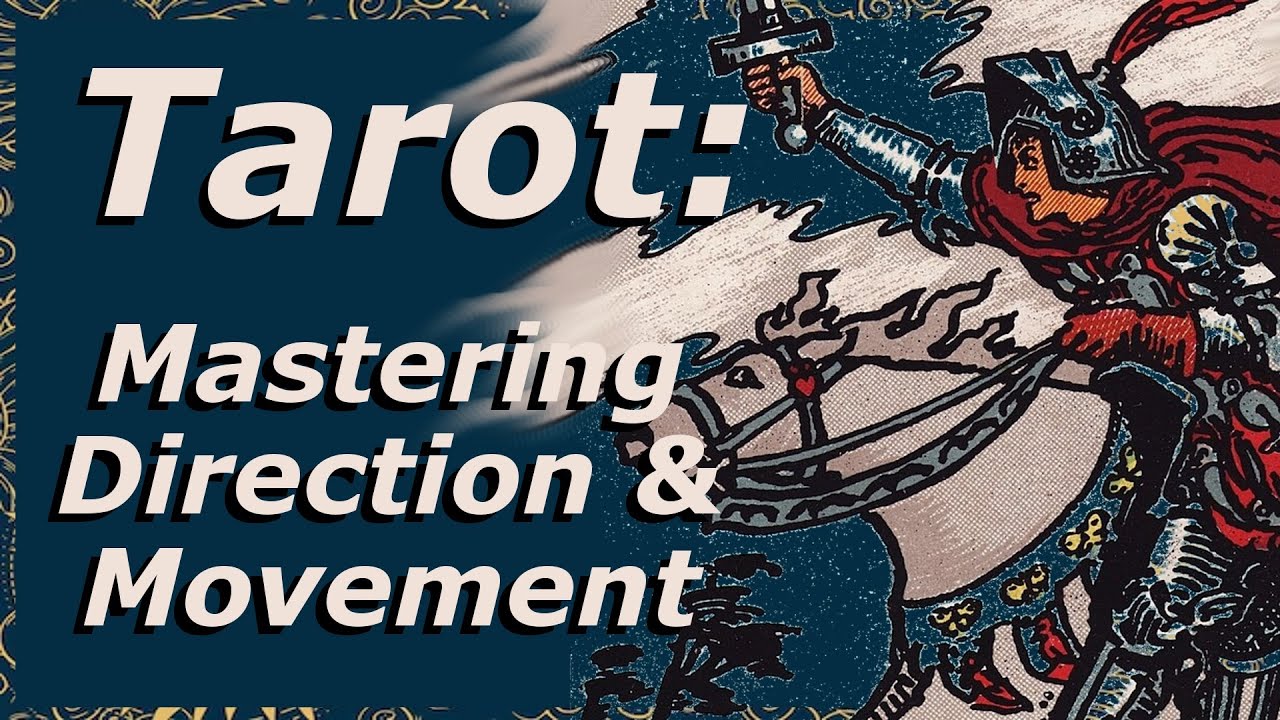 Card Combinations: Direction & Movement: Tarot Tutorial
