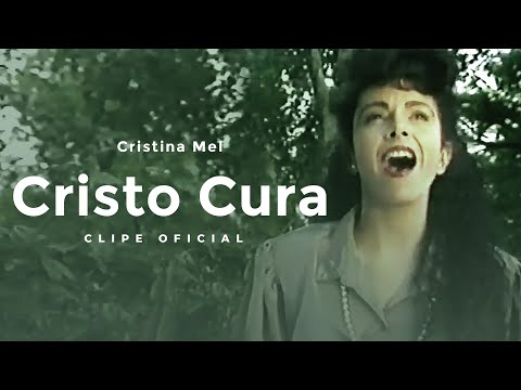 Cristina Mel - Cristo Cura (Clipe Oficial)