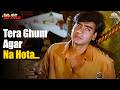 तेरा गम अगर ना होता Tera Gham Agar Na Hota Dil Hai Betaab 1993 Ajay De