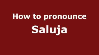 How to pronounce Saluja