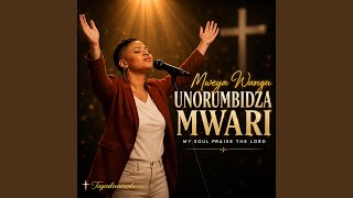 Download lagu Mweya Wangu Unorumbidza Mwari mp3
