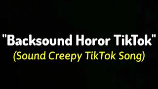 Download lagu Backsound Horor TikTok Sound Creepy Song TikTok So... mp3