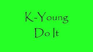 Do it- K-Young