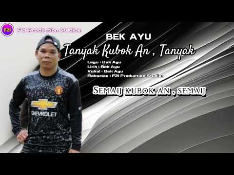 Tanyak Kubok An Tanyak  - Bek Ayu ( Official Lyric Video )