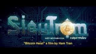 SIÊU TRỘM - BITCOIN HEIST - OFFICIAL TRAILER (2016)