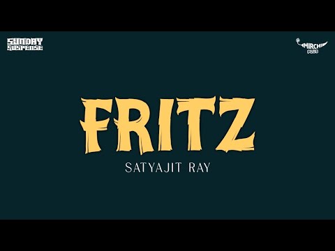 Sunday Suspense | Fritz | Satyajit Ray | Mirchi 98.3