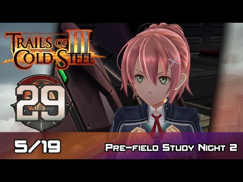 TLoH: Trails of Cold Steel III - Walkthrough - Ep 28: Pre-field Study Night 2 [5/19]