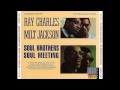 Ray Charles & Milt Jackson -  Soul Brothers