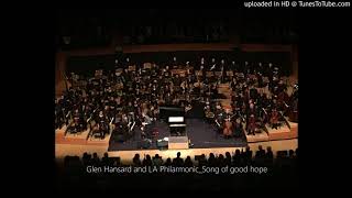 Glen Hansard and LA Philharmonic - Song of good hope