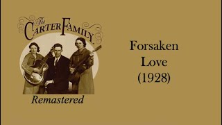 The Carter Family - Forsaken Love (1928)