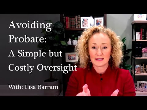 Avoid Probate: The Crucial Need for Proper Asset Titling in Estate Planning