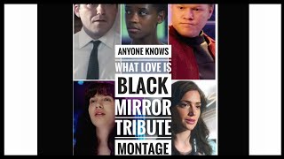 Black Mirror Montage | Anyone Who Knows What Love Is