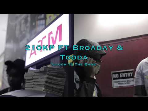210KP Ft Broaday & Tooda - Laugh To The Bank (Official Music Video)
