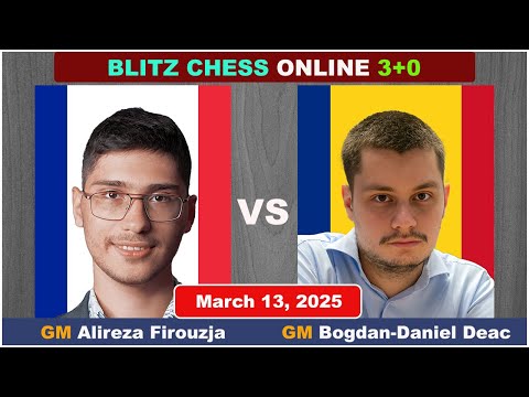 Alireza Firouzja vs Bogdan-Daniel Deac | Blitz Chess 3+0 | ChessCom | March 13, 2025