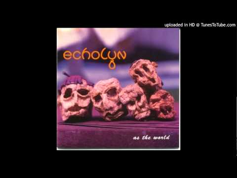Echolyn - As the world