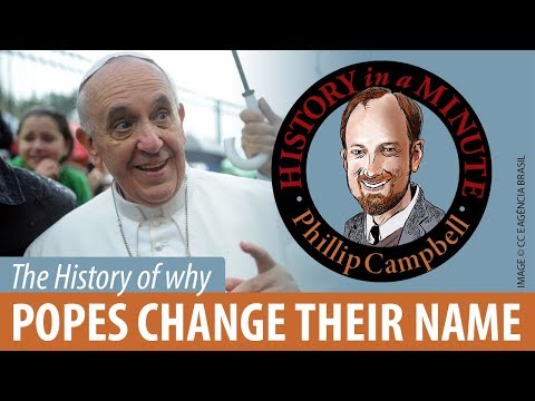 Why Do Popes Change Names: History in a Minute (Episode 57)